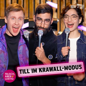 Falsch aber lustig - Till im Krawall-Modus - mit Kawus Kalantar (Quelle: Fritz)